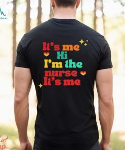 It’s Me hi I’m the Nurse It’s Me shirt