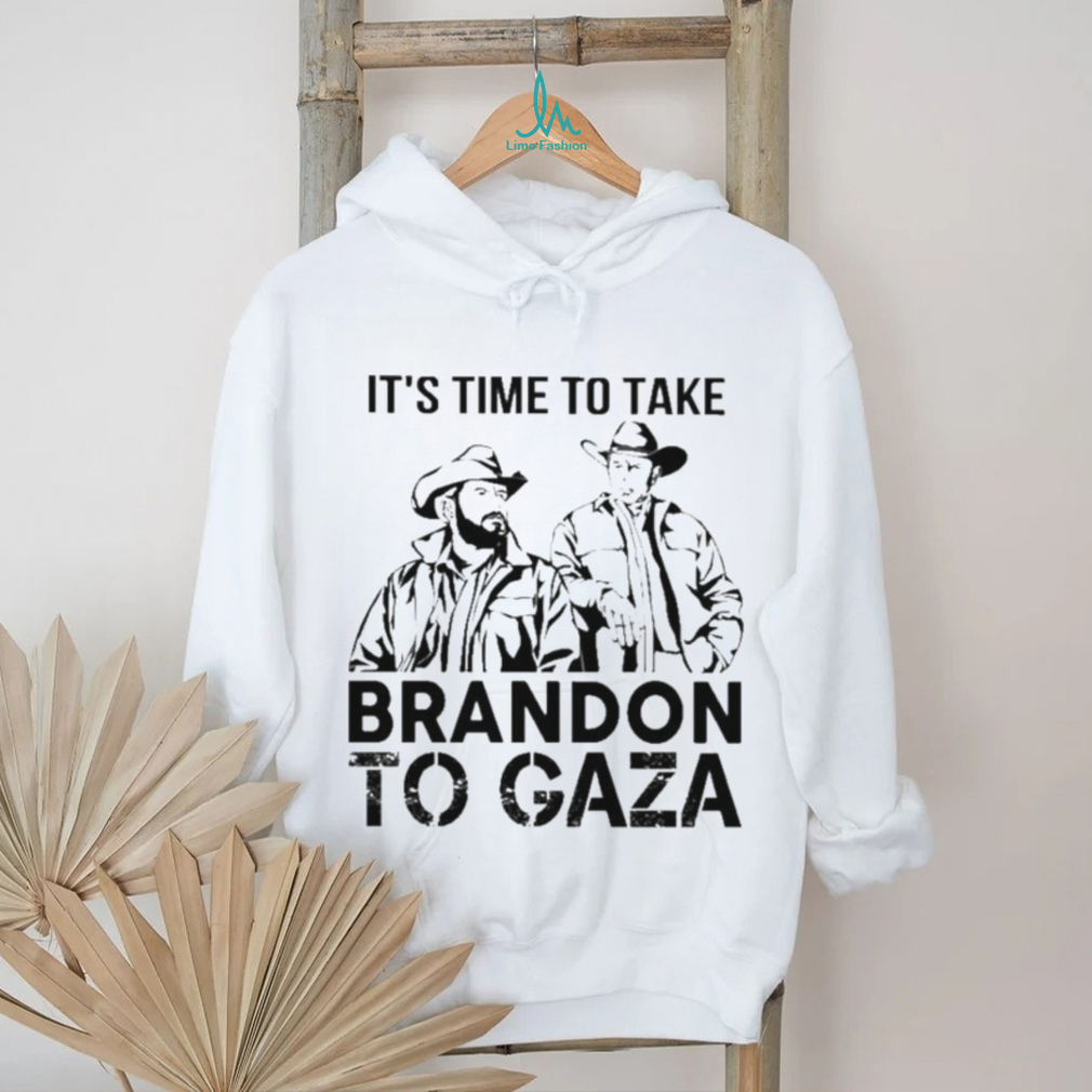 It’s Time To Take Brandon To Gaza Shirt It’s Time To Take Brandon To Gaza Shirt