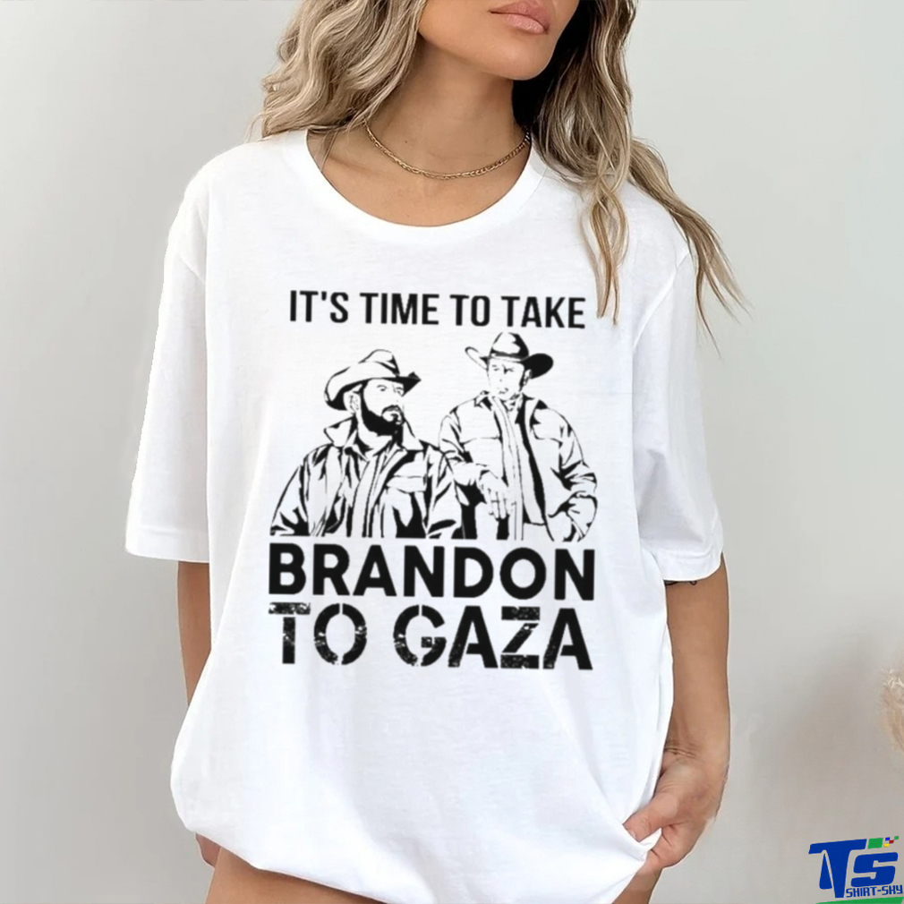 It’s Time To Take Brandon To Gaza Shirt It’s Time To Take Brandon To Gaza Shirt