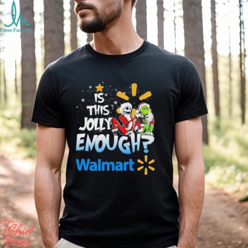Jack Skellington and Grinch IS THIS JOLLY ENOUGH WALMART T Shirt