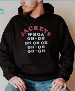 Jackets Whoa Oh Oh Shirt