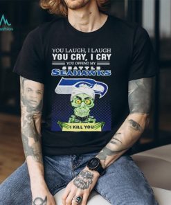 Jeff Dunham you laugh I laugh you offend my Seattle Seahawks kill you shirt