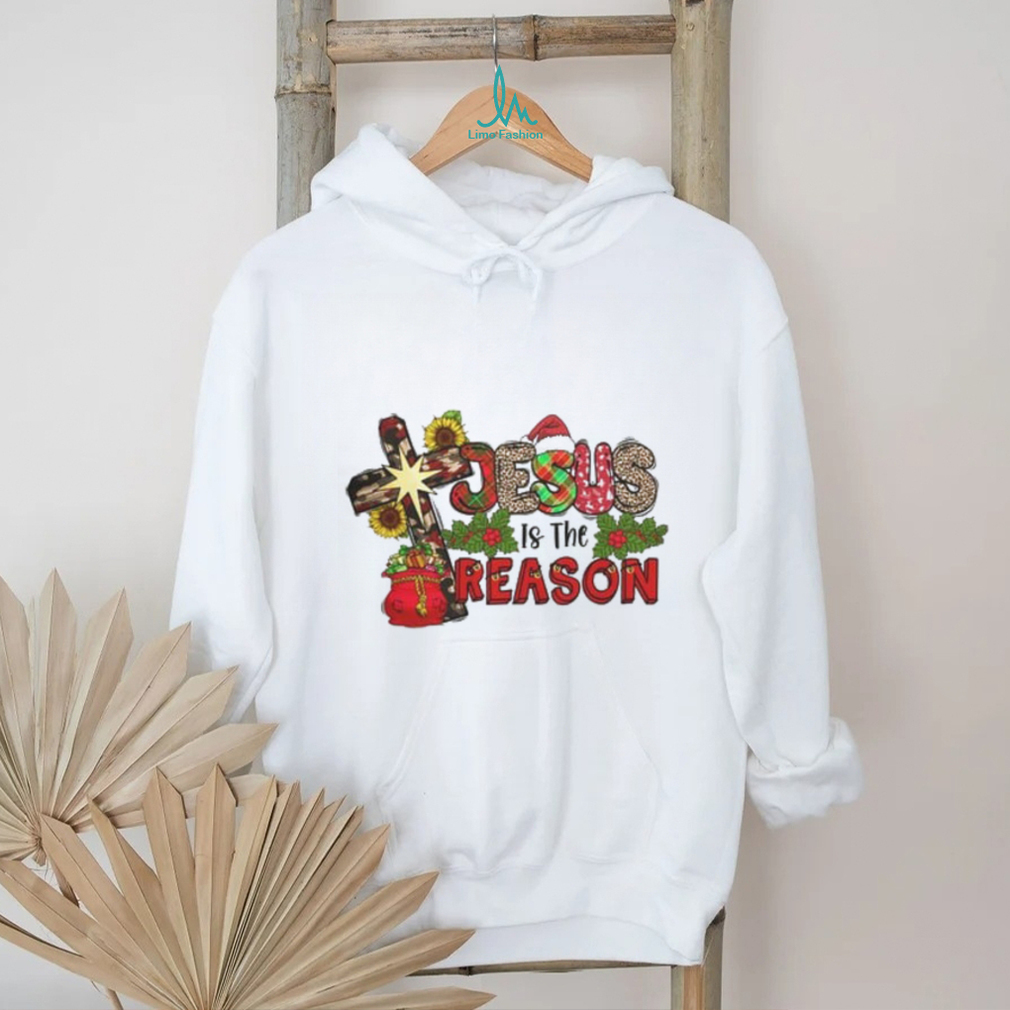 Jesus Is The Reason shirt Jesus Is The Reason shirt