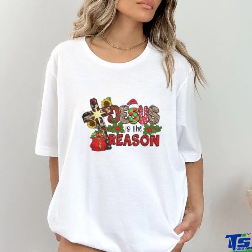 Jesus Is The Reason shirt