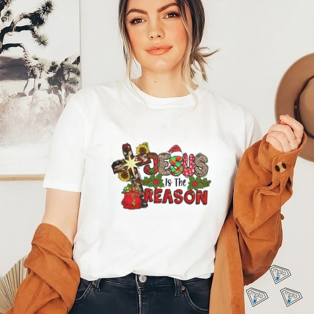 Jesus Is The Reason shirt Jesus Is The Reason shirt