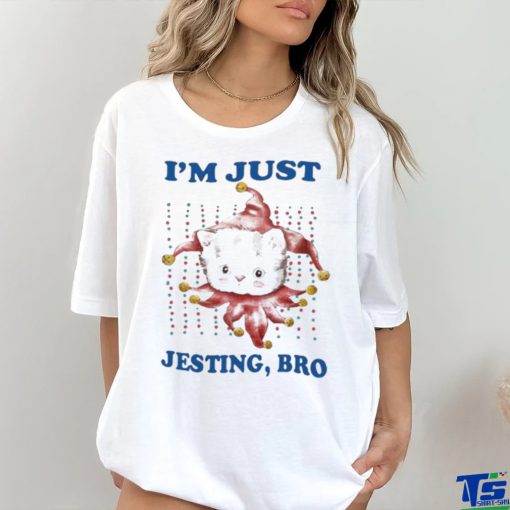 Jmcgg I’m Just Jesting Bro Shirt