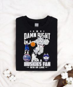Jonathan the Husky damn right I am a Huskies fan win or lose shirt