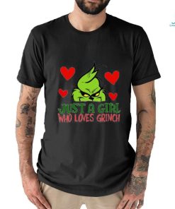 Just A Girl Who Loves Grinch Shirt