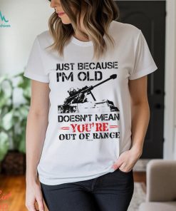 Just Because I'm Old Classic T Shirt