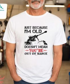 Just Because I'm Old URE Classic T Shirt