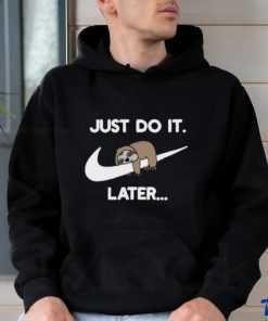Just Do It Later Sloth Tshirt