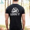 Just Ledoux It Shirt Just Ledoux It Tee Just Ledoux It T Shirt