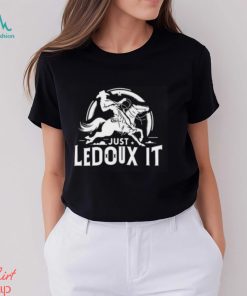 Just Ledoux It Shirt Just Ledoux It Tee Just Ledoux It T Shirt