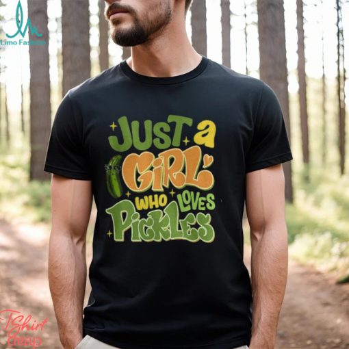 Just a Girl Who Loves Pickles Shirt, Funny Pickle Shirts