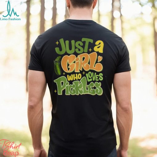 Just a Girl Who Loves Pickles Shirt, Funny Pickle Shirts