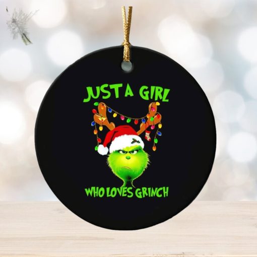 Just a girl who loves Grinch Christmas ornament