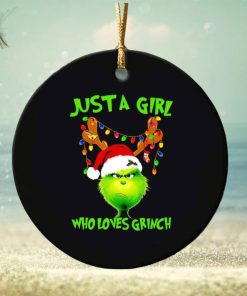 Just a girl who loves Grinch Christmas ornament