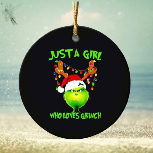 Just a girl who loves Grinch Christmas ornament