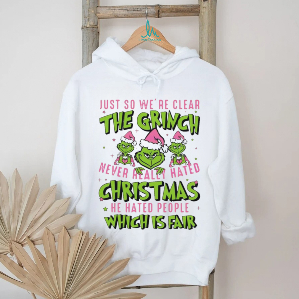 https://img.limotees.com/photos/2023/11/Just-so-we-are-clear-the-Grinch-never-really-hated-Christmas-he-hated-people-which-is-fair-shirt1.jpg