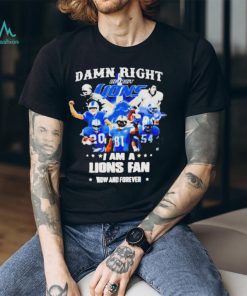 Justin Spiro damn right I am a Detroit Lions fan now and forever players t shirt