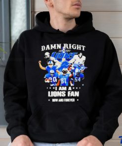 Justin Spiro damn right I am a Detroit Lions fan now and forever players t shirt