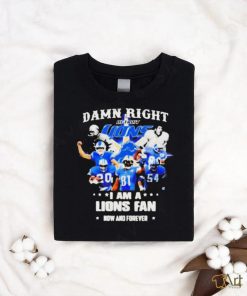 Justin Spiro damn right I am a Detroit Lions fan now and forever players t shirt