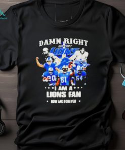 Justin Spiro damn right I am a Detroit Lions fan now and forever players t shirt