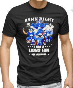 Justin Spiro damn right I am a Detroit Lions fan now and forever players t shirt