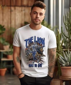 Kalif Raymond The Lion Has To Eat Shirt
