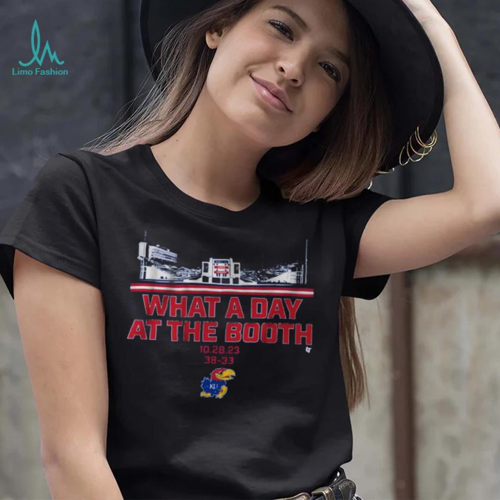 Kansas Football What A Day At The Booth Shirt Kansas Football What A Day At The Booth Shirt