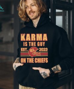 Karma Is The Guy On The Chiefs Shirt, Kelce And Taylor Crewneck