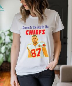 Karma Is The Guy On The Chiefs T Shirt, hoodie, sweater, long sleeve and tank top Karma Is The Guy On The Chiefs T Shirt