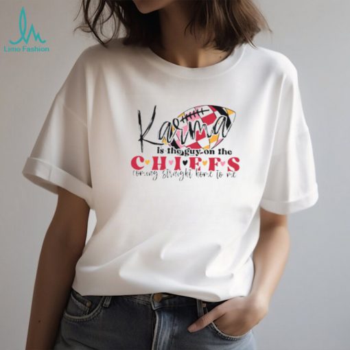 Karma Is The Guy On The Chiefs Taylor Trendy Tee Tops T Shirt