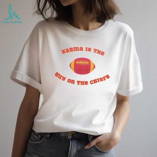 Karma Is The Guy On The Chiefs Travis Kelce Shirt