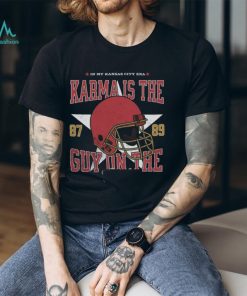 Karma Is The Guy Trendy Shirt