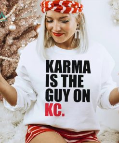 Karma is the Guy on KC Shirt
