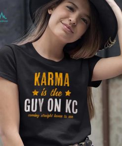 Karma is the Guy on KC Shirts