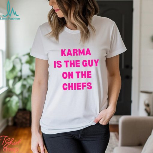 Karma is the Guy on the Chiefs Swifties Taylor Swift Fan T Shirt