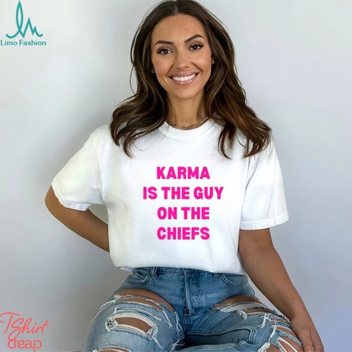 Karma is the Guy on the Chiefs Swifties Taylor Swift Fan T Shirt