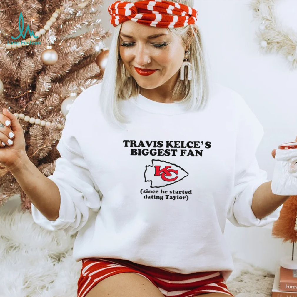 Kelce’s biggest fan since he started dating taylor 2024 shirt Kelce’s biggest fan since he started dating taylor 2024 shirt