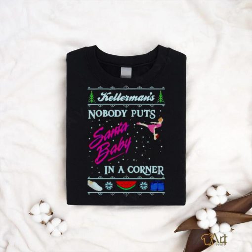 Kellerman’s nobody puts Santa baby in a corner Ugly Christmas shirt