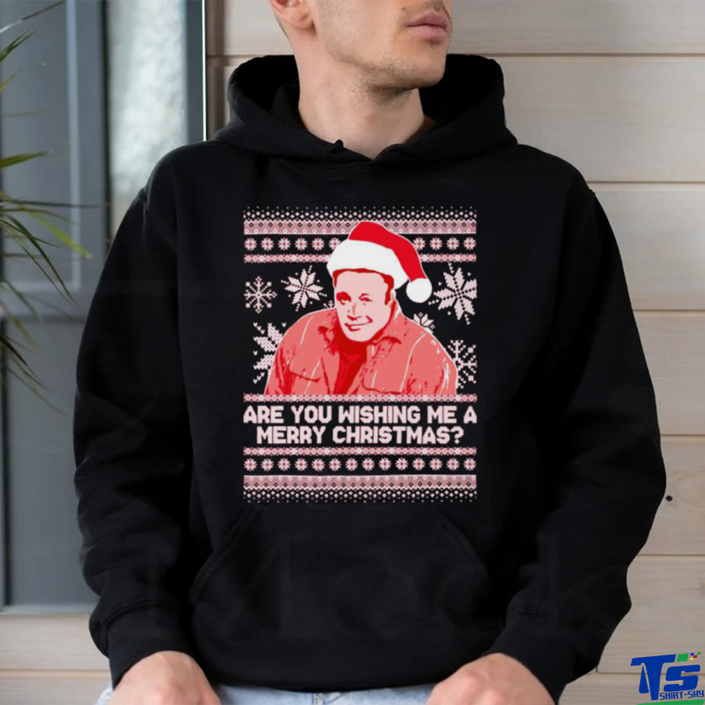 Kevin James are you wishing me Christmas shirt Kevin James are you wishing me Christmas shirt