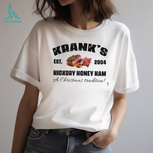 Krank’s Hickory Honey Ham shirt