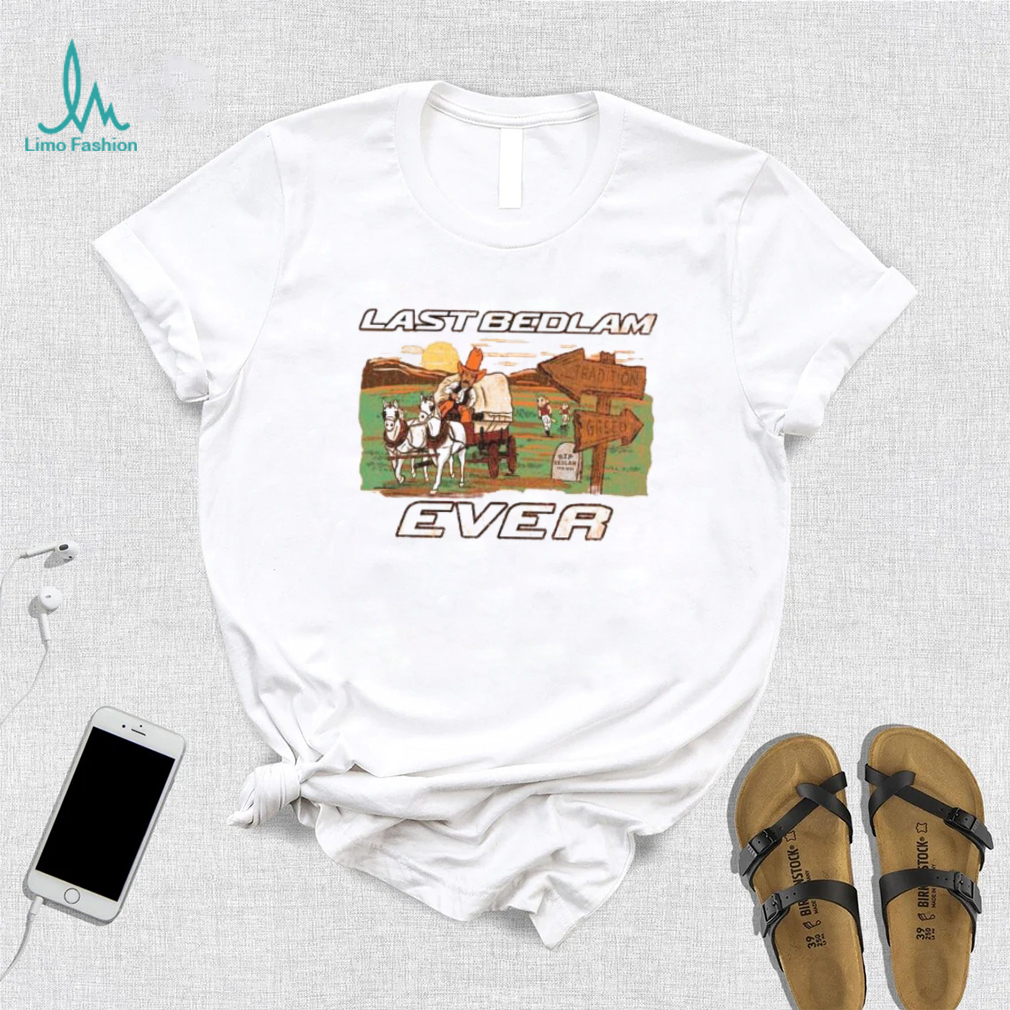 Last B Ever Shirt Last B Ever Shirt