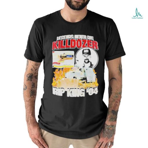 Legends Never Die Killdozer Rip King 04 Limited Shirt