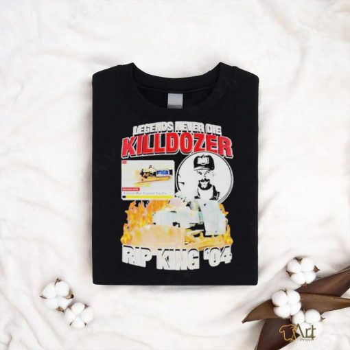 Legends Never Die Killdozer Rip King 04 Limited Shirt