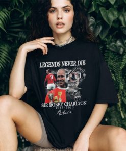 Legends Never Die Sir Bobby Charlton Signatures Classic T Shirt