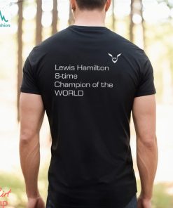 Lewis Hamilton 8 Time Champion Of The World T Shirt