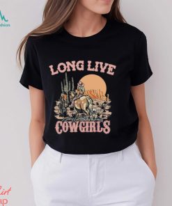 Long Live Cowgirls Shirt