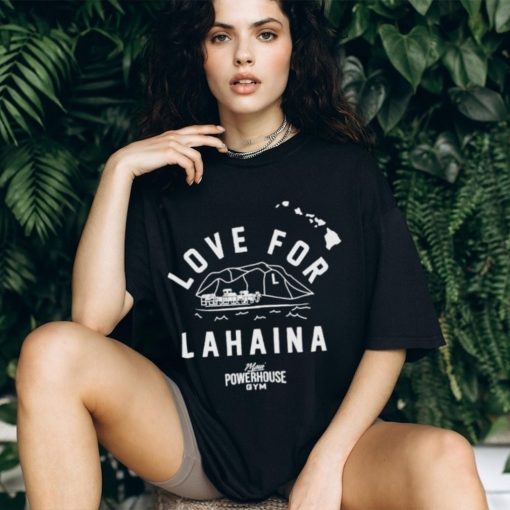 Love For Lahaina Maui Powerhouse Gym Shirt